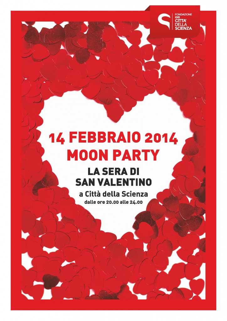 14 FEBBRAIO 2014 - MOON PARTY - (la sera di San Valentino a Città della Scienza)_(agg. 05_02_2014)_Pagina_1