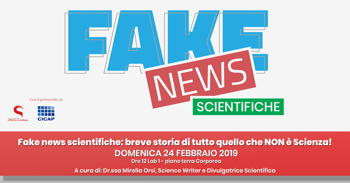 Fake news scientifiche_ 24  febbraio 2019 a Città della Scienza_ITA